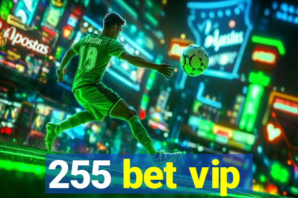 255 bet vip
